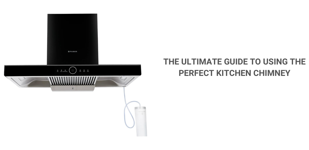 The Ultimate Guide to Choosing the Perfect Kitchen Chimney